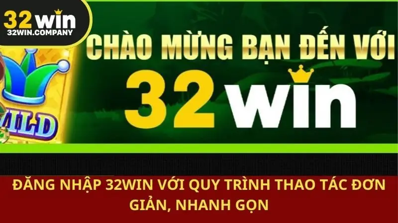 Đăng Nhập 32win Với Quy Trình Thao Tác Đơn Giản, Nhanh Gọn