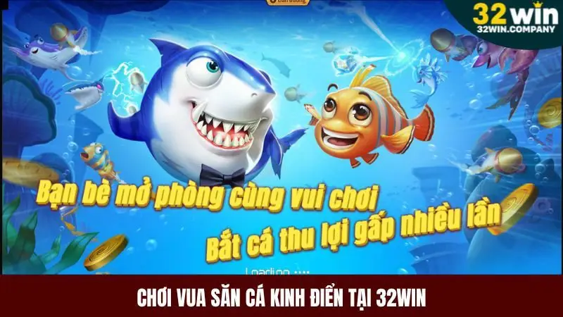 Chơi vua săn cá kinh điển và hóa thân thành ngư thủ tài ba online