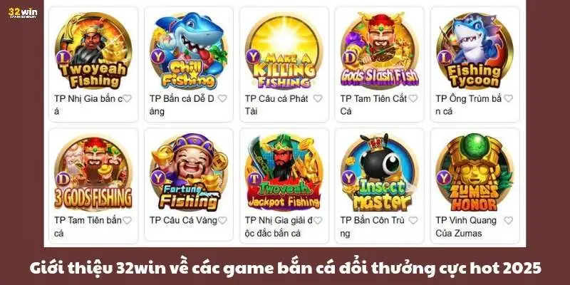 Giới thiệu 32win về các game bắn cá đổi thưởng cực hot 2025