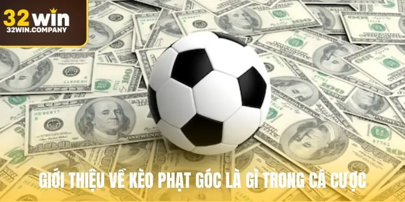 Giới thiệu thông tin về kèo phạt góc là gì trong cá cược