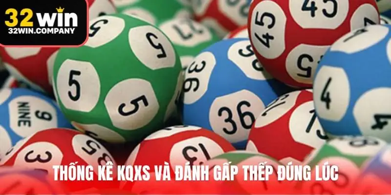 Thống kê KQXS và đánh gấp thếp đúng lúc