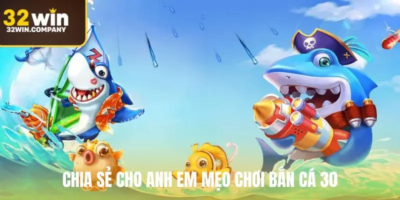 Chia sẻ cho anh em mẹo chơi bắn cá 30