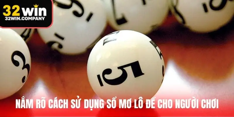 Nắm rõ cách sử dụng sổ mơ lô đề cho người chơi