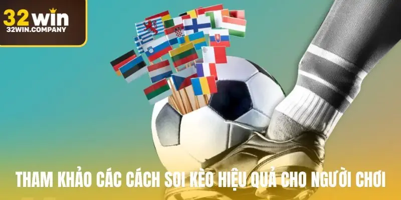 Tham khảo các cách soi kèo hiệu quả cho người chơi